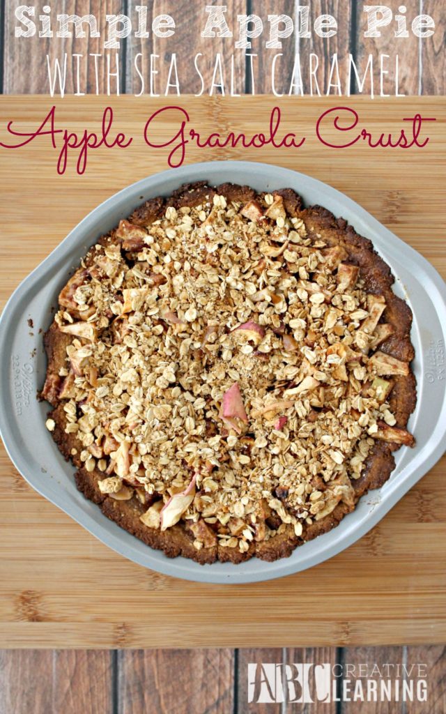 Simple Apple Pie with Sea Salt Caramel Apple Granola Crust Recipe for Fall