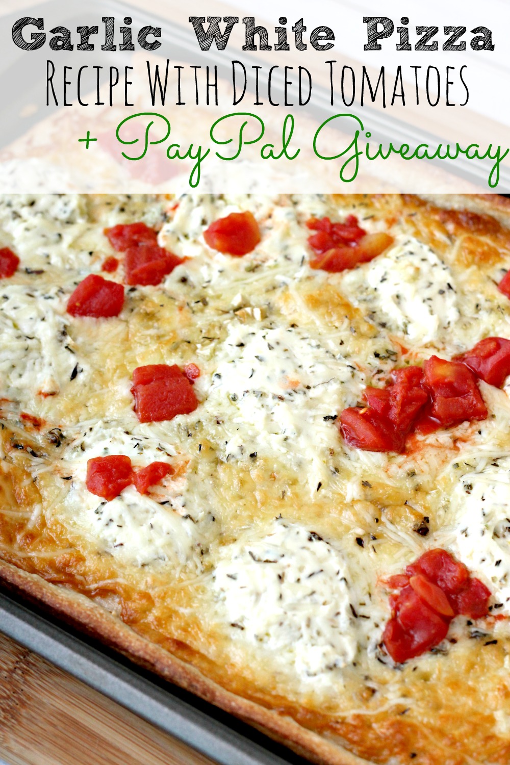 Garlic White Pizza Recipe with Diced Tomatoes + Paypal Giveaway