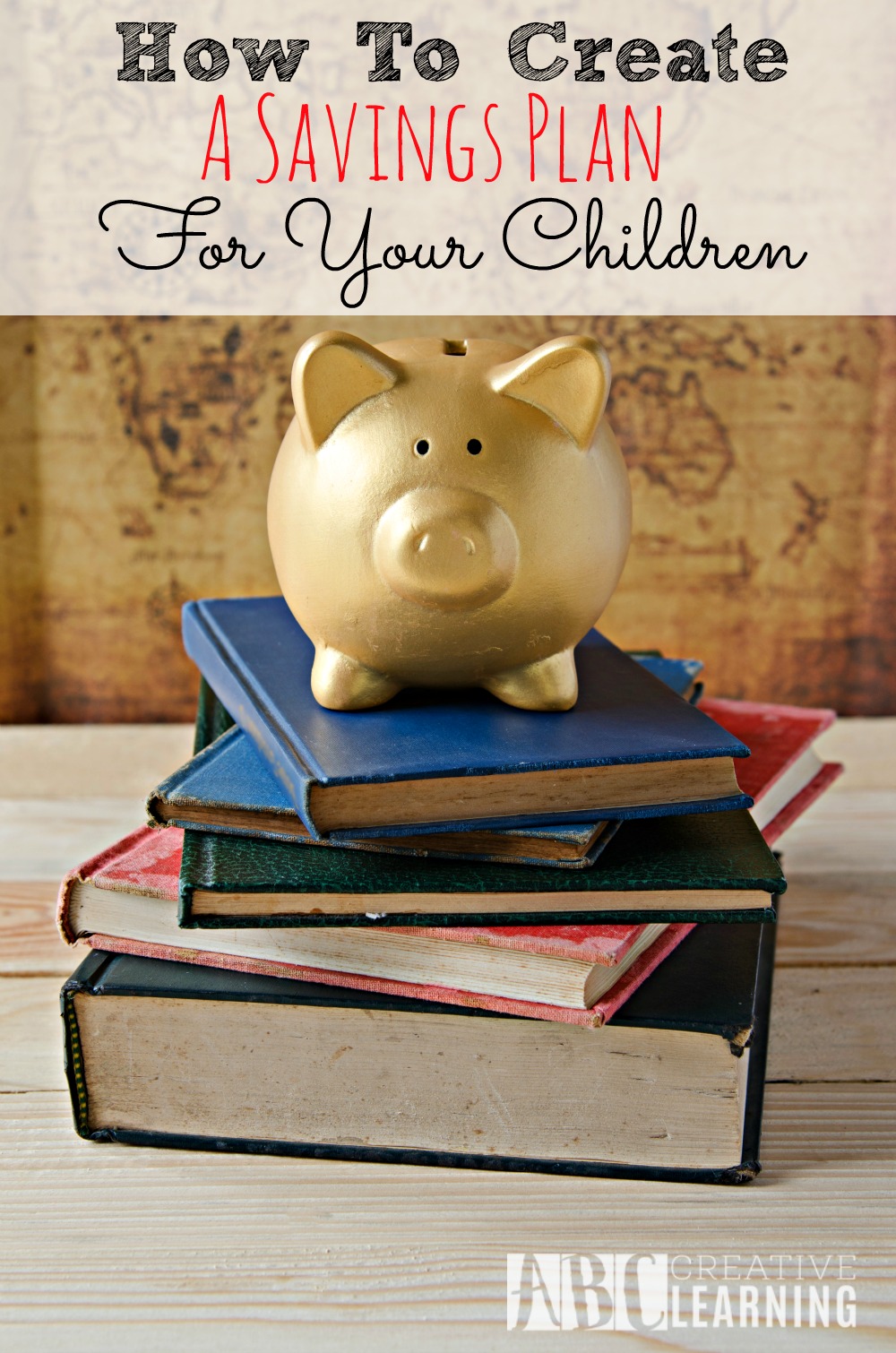 How To Create A College Savings Plan For Your Children