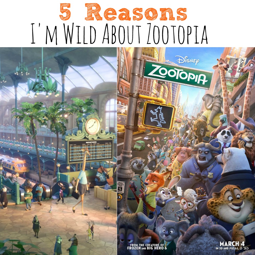 5 Reasons I'm Wild About #Zootopia