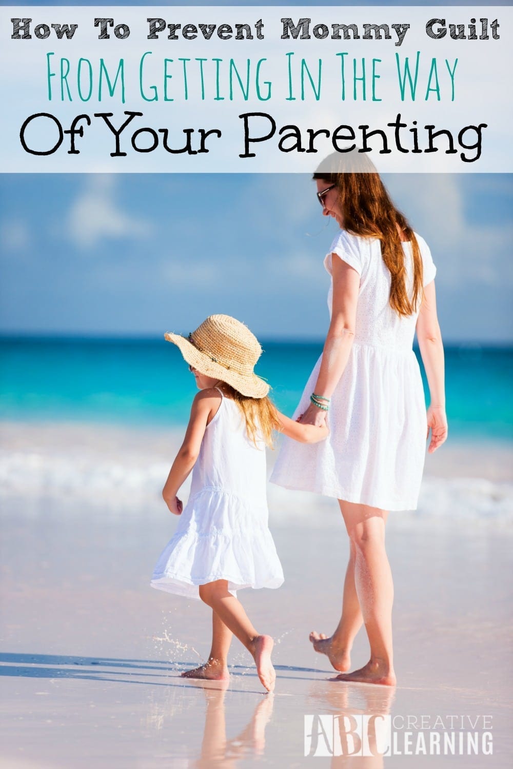 How To Prevent Mommy Guilt From Getting In The Way of Your Parenting