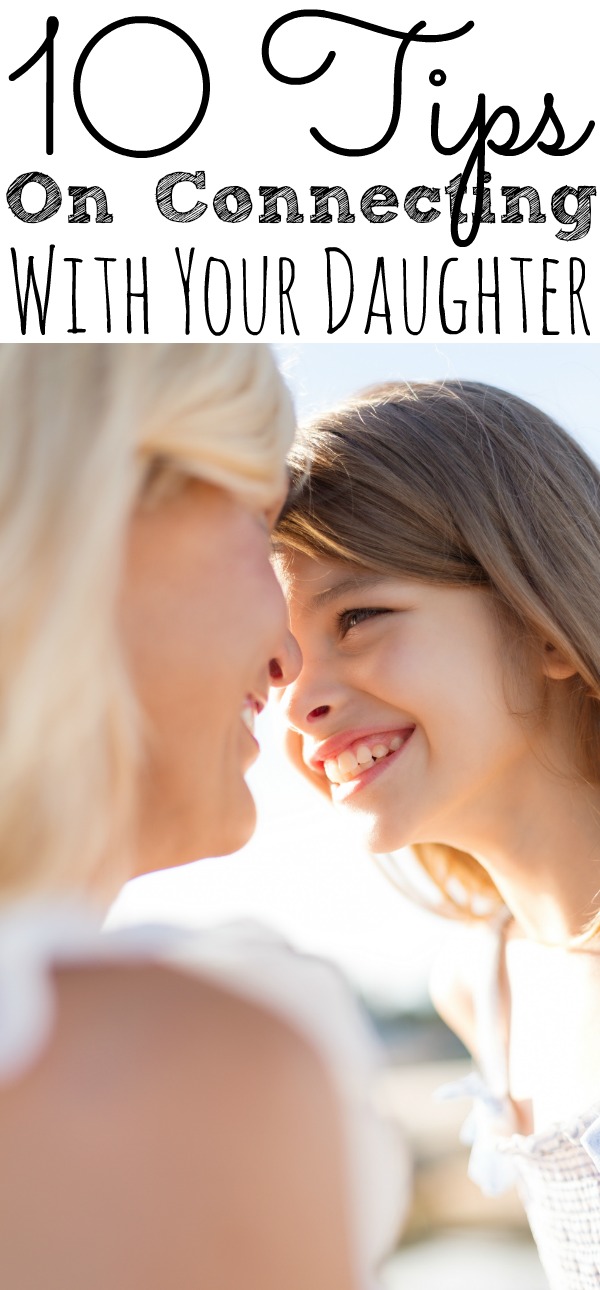 Tips On Connecting With Your Daughter As A Mother