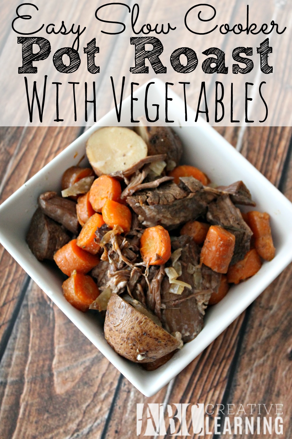 Easy Slow Cooker Pot Roast With Vegetables - abccreativelearning.com