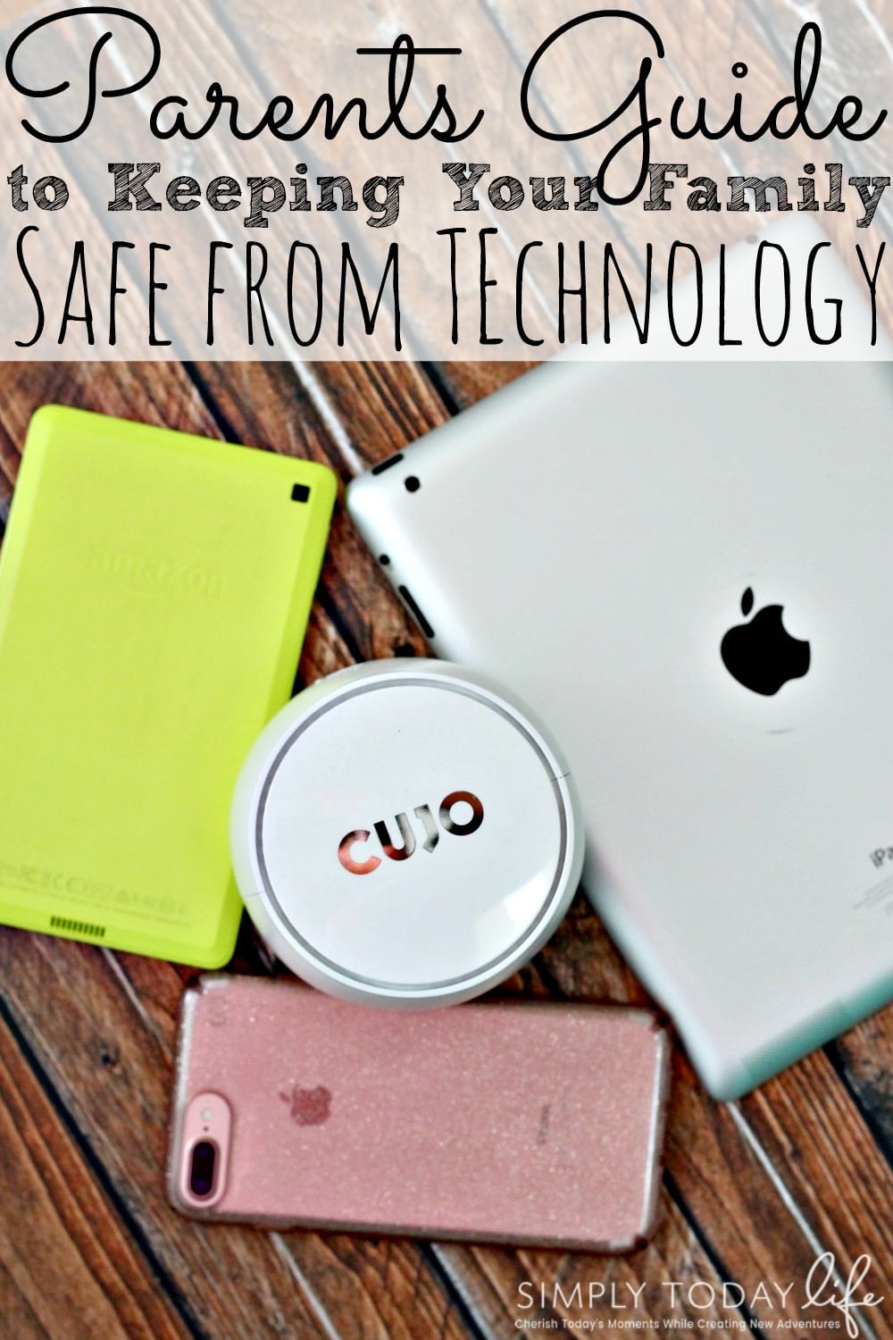 Parents Guide To Keeping Your Family Safe From Technology with CUJO - simplytodaylife.com