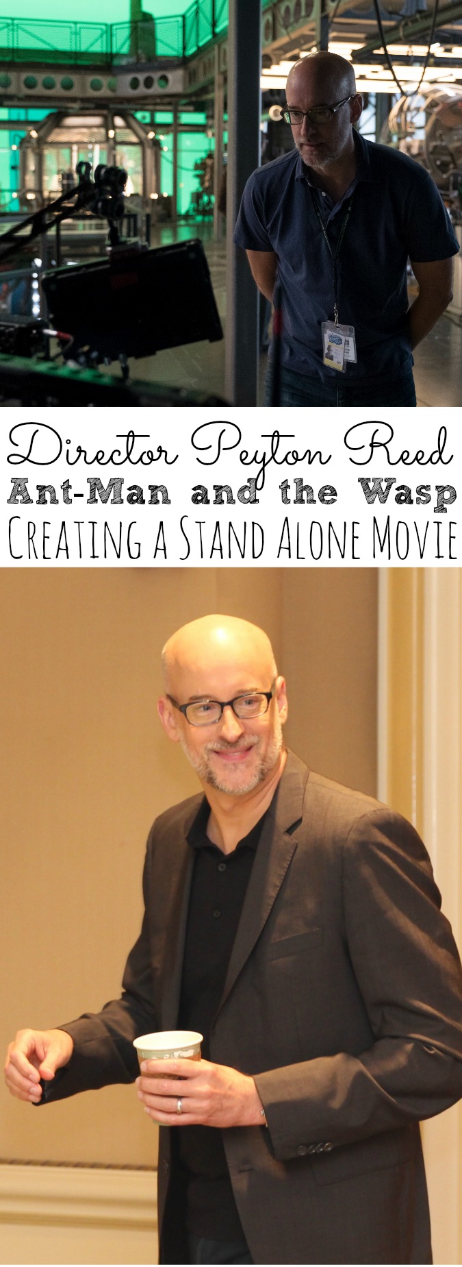 Director Peyton Reed Interview Ant-Man and the Wasp | Creating A Stand Alone Movie